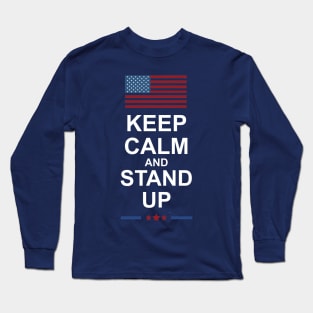 Keep Calm and Stand Up Long Sleeve T-Shirt